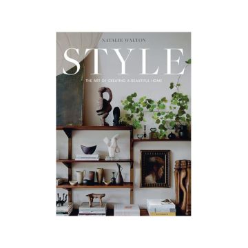 Style: The Art Of Creating A Beautiful Home